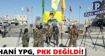 Hani YPG, PKK değildi!
