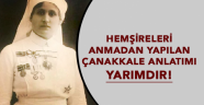 Hemşireleri Anmadan Yapılan Çanakkale Anlatımı Yarımdır! 