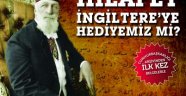HİLAFET İNGİLTERE'YE HEDİYEMİZ Mİ?
