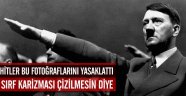 Hitler'in yasaklattığı fotoğraflar