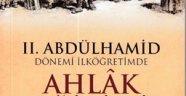 II. Abdülhamid Dönemi İlköğretimde Ahlak Eğitimi (*) - Mustafa ORAL