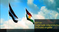 IKBY'NİN 'BAĞIMSIZLIK REFERANDUMU' ÖNÜNDEKİ ENGELLER