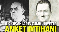 İlk kuşakların Cumhuriyetle anket imtihanı