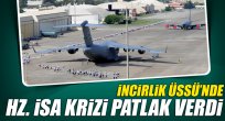 İncirlik Üssü'nde Hz. İsa krizi