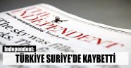 Independent: Türkiye, Suriye'de kaybetti