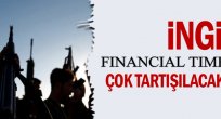 İngiliz Financial Times'tan çok tartışılacak iddia