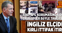  İngiltere elçisinden YPG bombası 