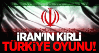 İran'ın Kirli Türkiye Oyunu!