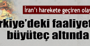 İran'ın Türkiye'deki faaliyetleri büyüteç altında!