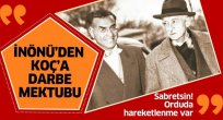 İsmet İnönü'den Vehbi Koç'a darbe mektubu!