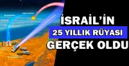 İsrail 25 yıldır bunu bekliyordu!