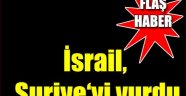 İsrail, Suriye'yi vurdu