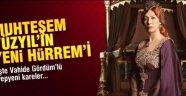 İşte Muhteşem Yüzyıl'ın yeni Hürremi