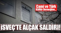 İsveç'te cami ve derneğe alçak saldırı!