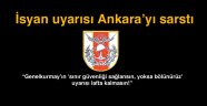 İsyan uyarısı Ankara'yı sarstı