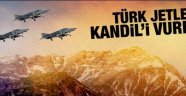 Jetlerimiz Kandil'i vurdu