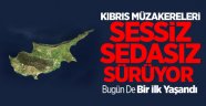 Kıbrıs Müzakereleri Sessiz Sedasız Sürüyor