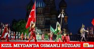 Kızıl Meydan'da Osmanlı rüzgarı