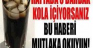Kola İçenler Dikkat!!