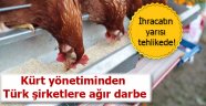 Kürt Bölgesinde Türk Şirketlerine darbe