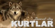 KURTLAR - Levent İTEZ