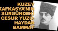 Kuzey Kafkasya'nın sürgündeki cesur yüzü: Haydar Bammat