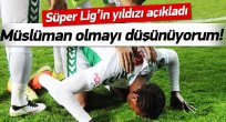 Mahlangu: Müslüman olmayı düşünüyorum