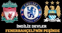 Manchester City, Liverpool, Chelsea hepsi Fenerbahçeli futbolcunun peşinde