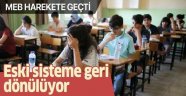 MEB harekete geçti! Eski sisteme geri dönülüyor! 