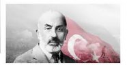 Mehmed Âkif: "TÜRK'E HİÇBİR KAVMİN HOROZ OLMASINA TAHAMMÜL EDEMEM!" - Yazan: A. Yağmur Tunalı 