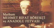 MEHMET RIFAT BÖREKÇİ VE ANADOLU FETVASI