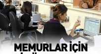 Memurlar için yeni dönem başladı