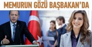 Memurun gözü Başbakan'da!
