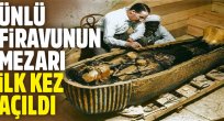 Mısır'ın en ünlü firavununun mezar odası ilk kez açıldı