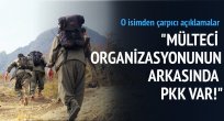 Mülteci organizasyonunun arkasında PKK var!