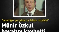 Münir Özkul Sonsuzluğa Uçtu