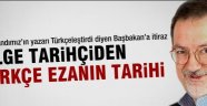 Murat Bardakçı Türkçe ezanın tarihini yazdı.