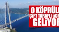 O köprülerde çift taraflı ücret