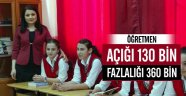 "Öğretmen açığı 130 bin, fazlalığı 360 bin"