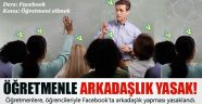 Öğretmenle öğrencinin Facebook arkadaşlığı yasaklandı