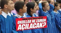 Okullar ne zaman açılacak?