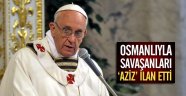 Osmanlıyla savaşanları "aziz" ilan etti