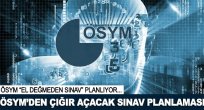 ÖSYM'den çığır açacak sınav planlaması