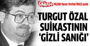 Özal suikastının 'gizli sanığı'