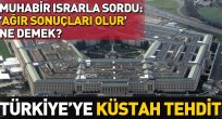 Pentagon'dan Türkiye'ye küstah tehdit!