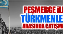 Peşmerge ile Türkmenler arasında silahlı çatışma 