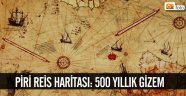 Piri Reis Haritası: 500 yıllık gizem