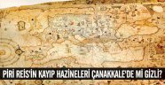 Piri Reis'in kayıp hazineleri Çanakkale'de mi gizli?