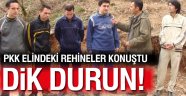 PKK'nın elindeki rehineler konuştu