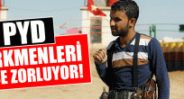 PYD işkenceyle Türkmenleri göçe zorluyor